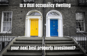 Is a dual occupancy dwelling your next best property investment?